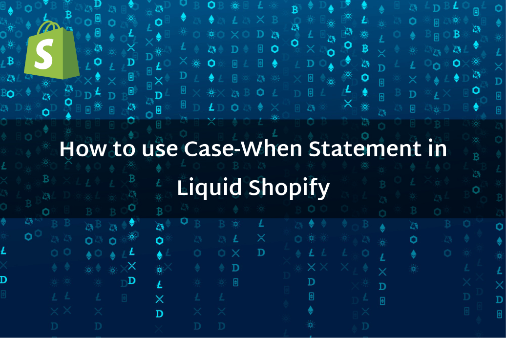 How to use Case-When Statement in Liquid Shopify
