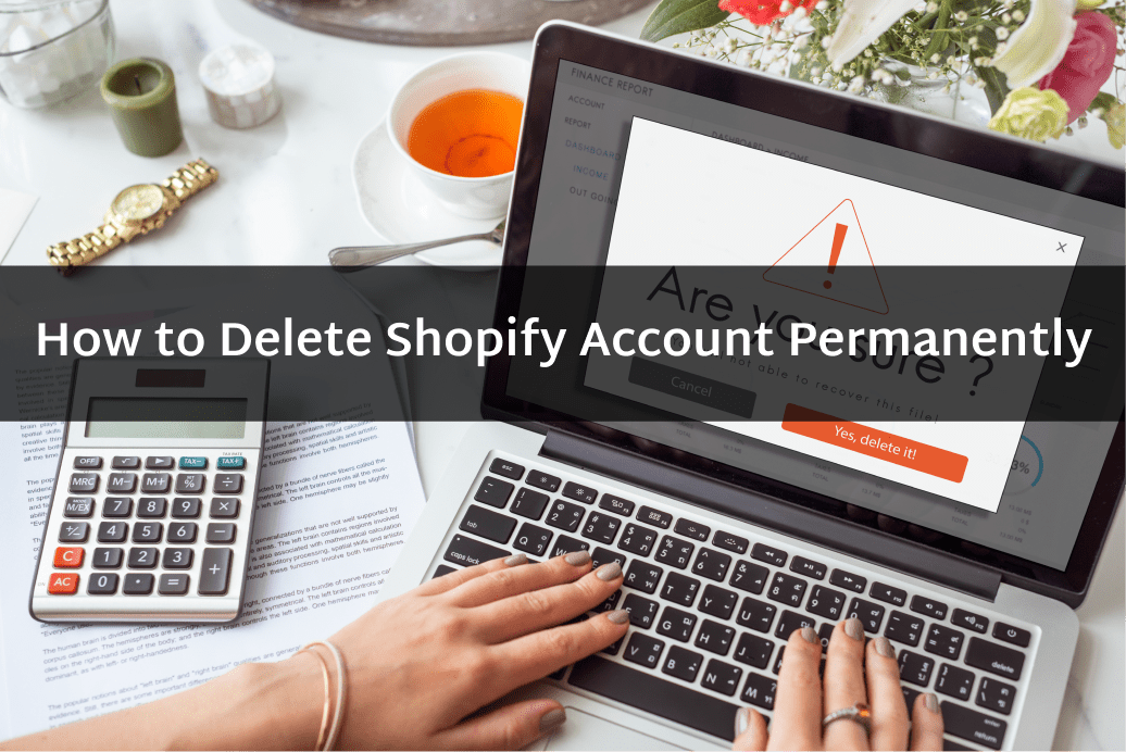 How to Delete Shopify Account Permanently